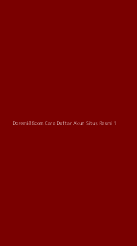 Tampilan Antarmuka Aplikasi Doremi88com Cara Daftar Akun Situs Resmi - 1