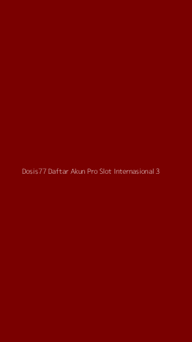 Tampilan Antarmuka Aplikasi Dosis77 Daftar Akun Pro Slot Internasional - 3