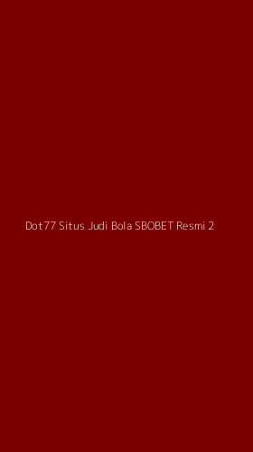 Tampilan Antarmuka Aplikasi Dot77 Situs Judi Bola Sbobet Resmi - 2