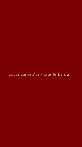 Tampilan Antarmuka Aplikasi Dota2lounge Musik Lite Terbaru - 2
