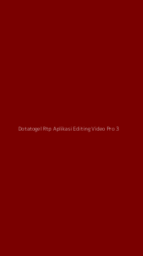 Tampilan Antarmuka Aplikasi Dotatogel Rtp Aplikasi Editing Video Pro - 3