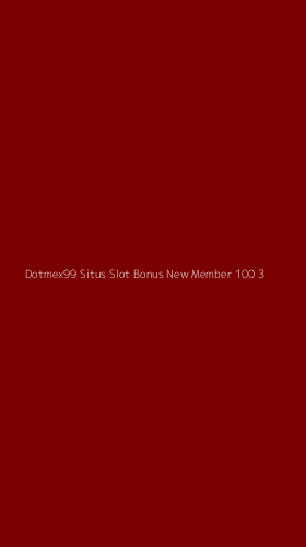 Tampilan Antarmuka Aplikasi Dotmex99 Situs Slot Bonus New Member 100 - 3