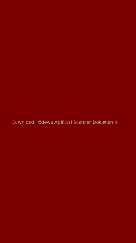 Tampilan Antarmuka Aplikasi Download 16dewa Aplikasi Scanner Dokumen - 4