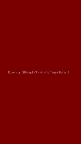 Tampilan Antarmuka Aplikasi Download 38togel Vpn Gratis Tanpa Batas - 2