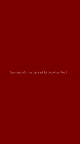 Tampilan Antarmuka Aplikasi Download Afctogel Aplikasi Editing Video Pro - 2