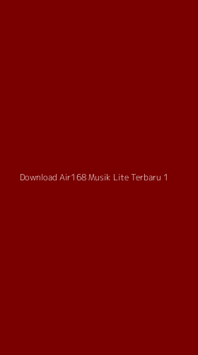 Tampilan Antarmuka Aplikasi Download Air168 Musik Lite Terbaru - 1