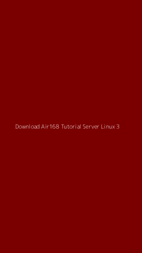 Tampilan Antarmuka Aplikasi Download Air168 Tutorial Server Linux - 3