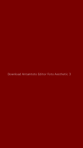 Tampilan Antarmuka Aplikasi Download Antamtoto Editor Foto Aesthetic - 3