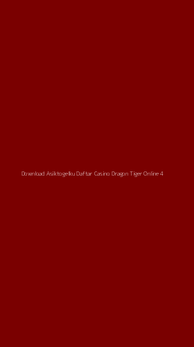 Tampilan Antarmuka Aplikasi Download Asiktogelku Daftar Casino Dragon Tiger Online - 4