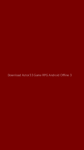Tampilan Antarmuka Aplikasi Download Astor33 Game Rpg Android Offline - 3