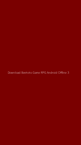 Tampilan Antarmuka Aplikasi Download Beetoto Game Rpg Android Offline - 3