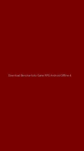 Tampilan Antarmuka Aplikasi Download Bersinartoto Game Rpg Android Offline - 4