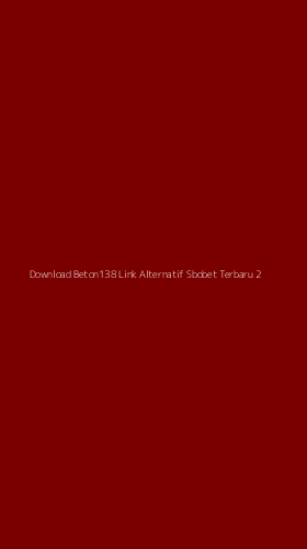 Tampilan Antarmuka Aplikasi Download Beton138 Link Alternatif Sbobet Terbaru - 2