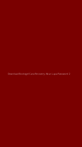 Tampilan Antarmuka Aplikasi Download Bostogel Cara Recovery Akun Lupa Password - 2
