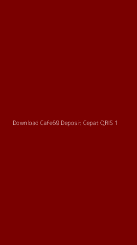 Tampilan Antarmuka Aplikasi Download Cafe69 Deposit Cepat Qris - 1