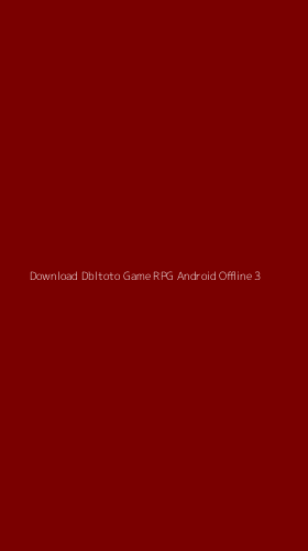 Tampilan Antarmuka Aplikasi Download Dbltoto Game Rpg Android Offline - 3
