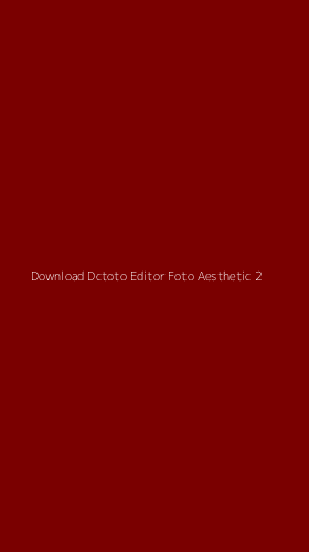 Tampilan Antarmuka Aplikasi Download Dctoto Editor Foto Aesthetic - 2