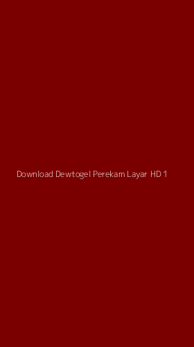 Tampilan Antarmuka Aplikasi Download Dewtogel Perekam Layar Hd - 1