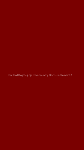 Tampilan Antarmuka Aplikasi Download Dingdongtogel Cara Recovery Akun Lupa Password - 2