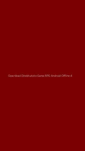 Tampilan Antarmuka Aplikasi Download Direktutoto Game Rpg Android Offline - 4