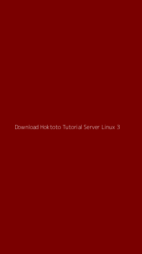 Tampilan Antarmuka Aplikasi Download Hoktoto Tutorial Server Linux - 3