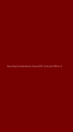 Tampilan Antarmuka Aplikasi Download Indowlatoto Game Rpg Android Offline - 3