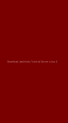 Tampilan Antarmuka Aplikasi Download Jamintoto Tutorial Server Linux - 2