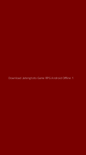 Tampilan Antarmuka Aplikasi Download Jatengtoto Game Rpg Android Offline - 1