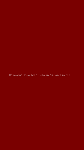 Tampilan Antarmuka Aplikasi Download Jokertoto Tutorial Server Linux - 1