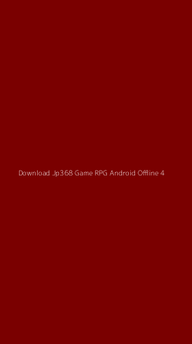 Tampilan Antarmuka Aplikasi Download Jp368 Game Rpg Android Offline - 4