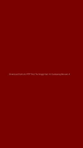 Tampilan Antarmuka Aplikasi Download Kaitoto Rtp Slot Tertinggi Hari Ini Gampang Maxwin - 4
