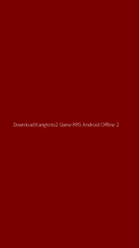 Tampilan Antarmuka Aplikasi Download Kangtoto2 Game Rpg Android Offline - 2