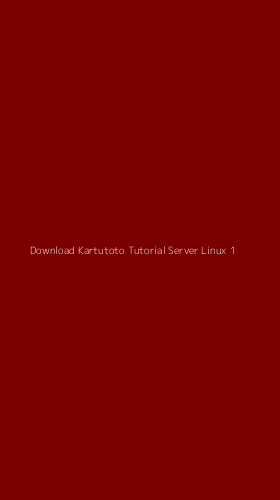 Tampilan Antarmuka Aplikasi Download Kartutoto Tutorial Server Linux - 1