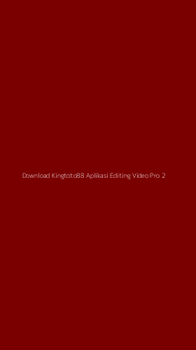Tampilan Antarmuka Aplikasi Download Kingtoto88 Aplikasi Editing Video Pro - 2