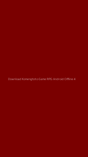 Tampilan Antarmuka Aplikasi Download Komengtoto Game Rpg Android Offline - 4