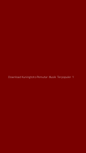 Tampilan Antarmuka Aplikasi Download Kuningtoto Pemutar Musik Terpopuler - 1