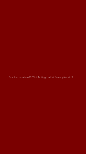 Tampilan Antarmuka Aplikasi Download Laportoto Rtp Slot Tertinggi Hari Ini Gampang Maxwin - 3