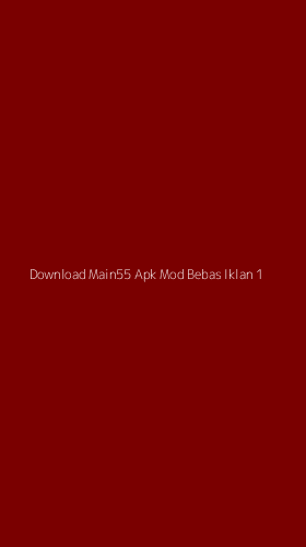 Tampilan Antarmuka Aplikasi Download Main55 Apk Mod Bebas Iklan - 1