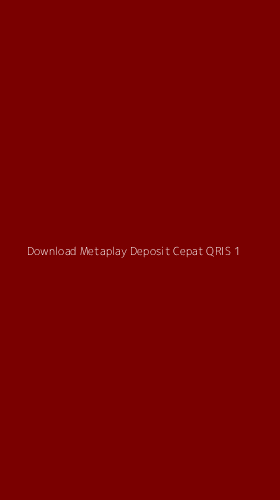 Tampilan Antarmuka Aplikasi Download Metaplay Deposit Cepat Qris - 1