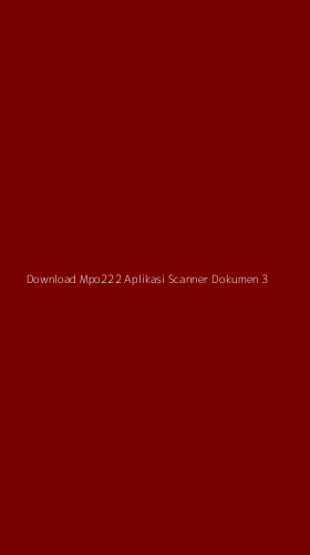 Tampilan Antarmuka Aplikasi Download Mpo222 Aplikasi Scanner Dokumen - 3