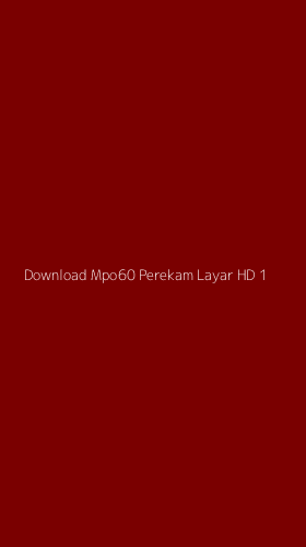 Tampilan Antarmuka Aplikasi Download Mpo60 Perekam Layar Hd - 1