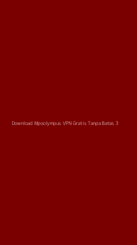 Tampilan Antarmuka Aplikasi Download Mpoolympus Vpn Gratis Tanpa Batas - 3