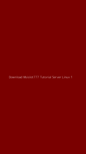 Tampilan Antarmuka Aplikasi Download Msislot777 Tutorial Server Linux - 1
