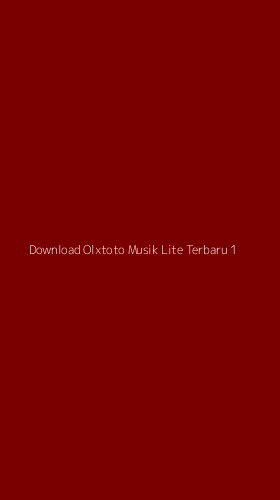 Tampilan Antarmuka Aplikasi Download Olxtoto Musik Lite Terbaru - 1
