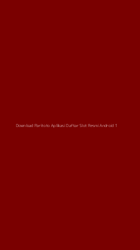 Tampilan Antarmuka Aplikasi Download Paritoto Aplikasi Daftar Slot Resmi Android - 1
