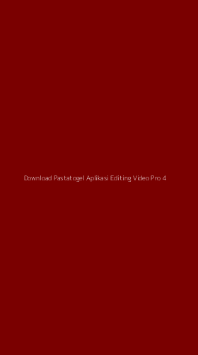 Tampilan Antarmuka Aplikasi Download Pastatogel Aplikasi Editing Video Pro - 4