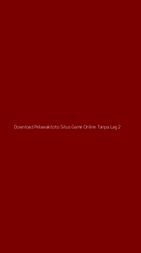 Tampilan Antarmuka Aplikasi Download Pelawaktoto Situs Game Online Tanpa Lag - 2