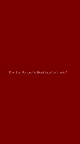 Tampilan Antarmuka Aplikasi Download Postogel Aplikasi Baca Komik Indo - 1