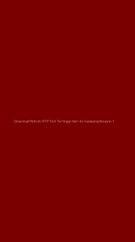 Tampilan Antarmuka Aplikasi Download Rdtoto Rtp Slot Tertinggi Hari Ini Gampang Maxwin - 1