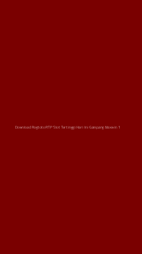 Tampilan Antarmuka Aplikasi Download Rogtoto Rtp Slot Tertinggi Hari Ini Gampang Maxwin - 1